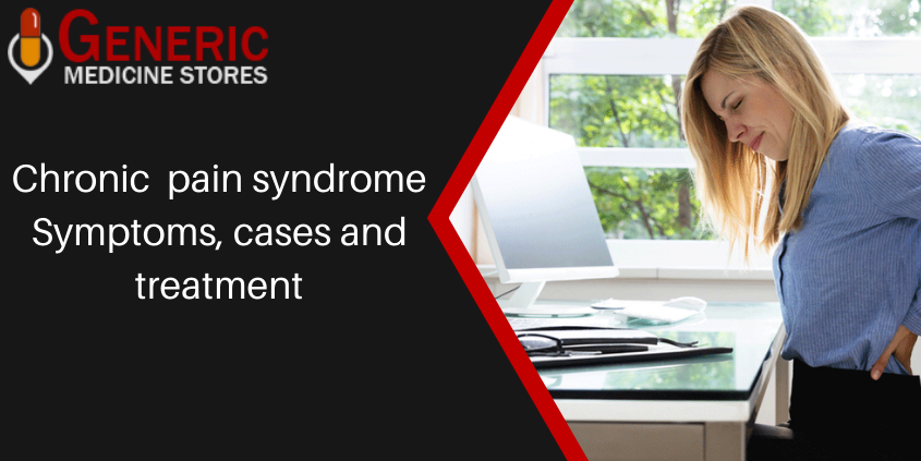 Chronic-pain syndrome Symptoms cases and treatment